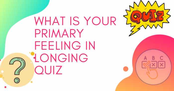 What is your primary feeling in longing quiz